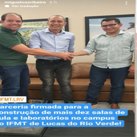 Reitoria visita o Campus Avançado Lucas do Rio Verde e são anunciadas melhorias no campus.